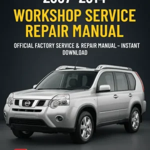 Workshop Service Repair Manual Nissan X-Trail T31 (2007–2014)