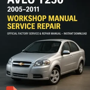 Chevrolet Aveo T250 Workshop Manual (2005-2011)
