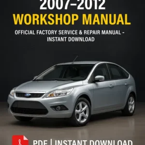 2007-2012 Ford Focus Workshop Manual