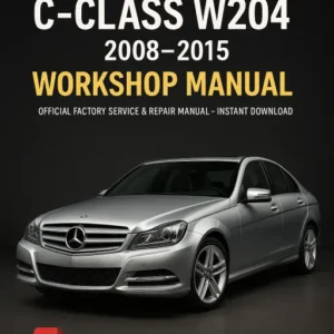 Mercedes-Benz C-Class W204 Workshop Manual (2008-2015)