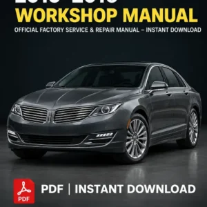 Lincoln MKZ Workshop Manual 2013-2016 PDF Download